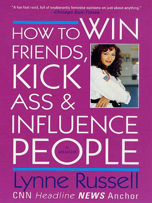 Title details for How to Win Friends, Kick Ass and Influence People by Lynne Russell - Wait list
